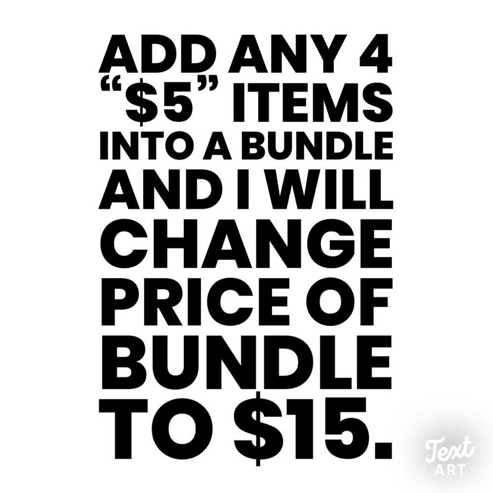 Any 4 “$5” items for $15.